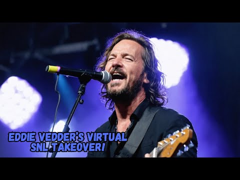 Eddie Vedder Takes SNL by Storm! A New Era of Virtual Performances?