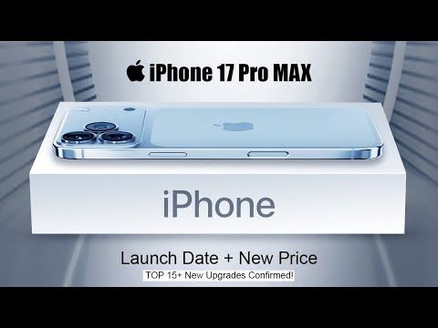 Apple iPhone 17 Pro MAX - Launch Date, Price + TOP 15+ New Upgrades Confirmed!🚀