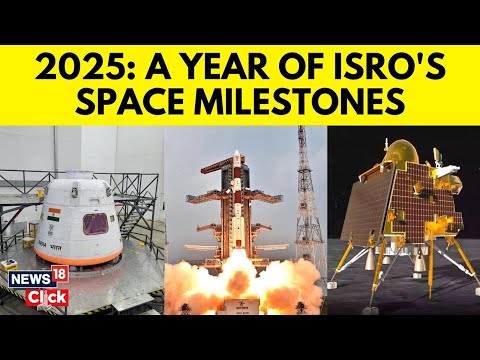 ISRO Unveils 2025 Space Missions: From Gaganyaan Uncrewed Orbital Test To Nisar Launch | N18V