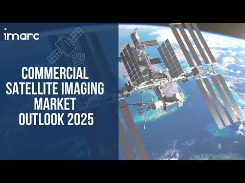 Commercial Satellite Imaging Market Size, Growth, Demand, Top Companies and Forecast 2025-2033