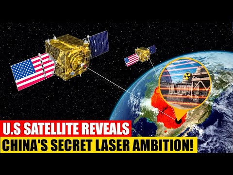 American satellite reveals China’s breathtaking ambition Of A giant Nuclear Laser