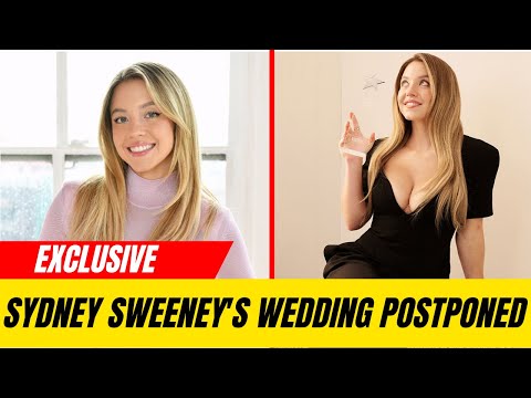 Sydney Sweeney puts wedding plans on hold due to THIS reason