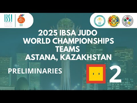 Day 3 - Prelims - Mat 2 - 2025 IBSA Judo World Championships Astana, Kazakhstan