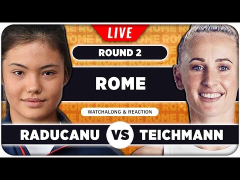 RADUCANU vs TEICHMANN • WTA Rome 2025 • LIVE Tennis Watchalong