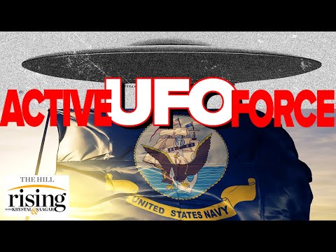Krystal and Saagar: REVEALED Navy&#039;s secret UFO task force still active