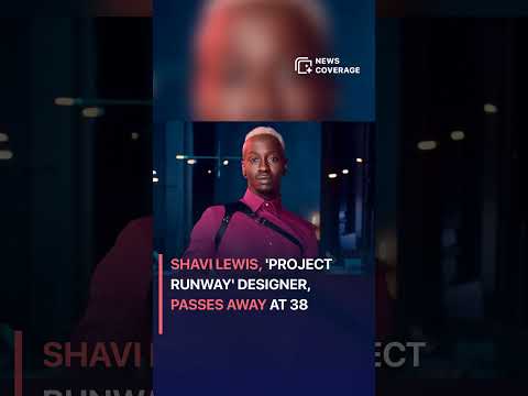 ShaVi Lewis, &#039;Project Runway&#039; Designer, Passes Away at 38 #entertainment #entertainmentnews